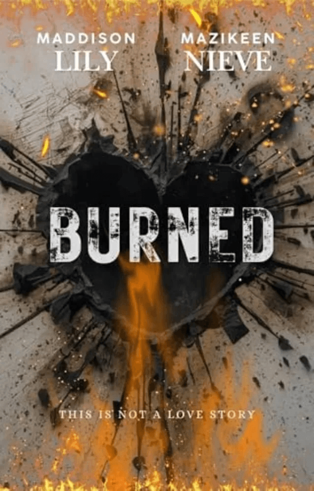 Burned by Maddison Lily & Mazikeen Nieve